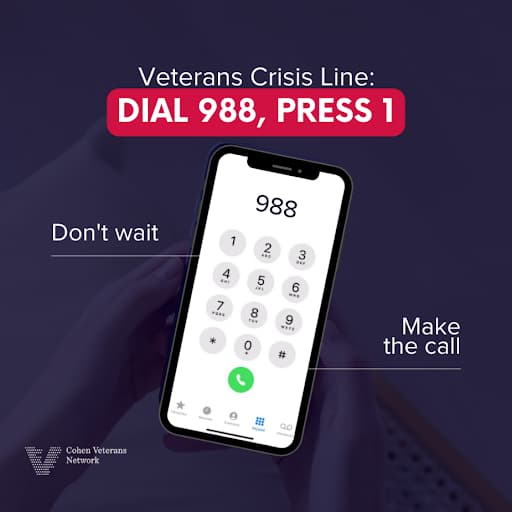 Veterans Crisis LIne Dial 988, press 1. Don't wait. Make the call.